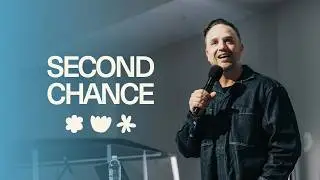 Second Chance | Pastor Mark Francey