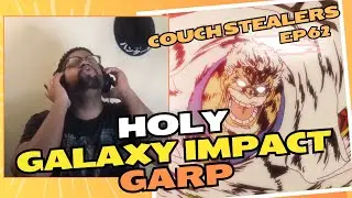 Galaxy Impact Garp, Anime Taking too Long, & Plot Armor Bakugo | Couch Stealers Podcast Ep. 62