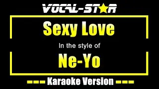 Ne-Yo - Sexy Love (Karaoke Version) with Lyrics HD Vocal-Star Karaoke