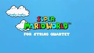 Super Mario World Ending Theme (For String Quartet)