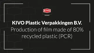 Production of film made of 80% recycled plastic (PCR)  | KIVO Plastic Verpakkingen