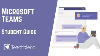 Полное руководство для студентов по Microsoft Teams. Дистанционное обучение и преподавание