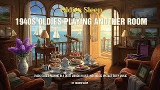 1940s Seaside House with Oldies Playing in Another Room | Vintage Ambience for Study and Relaxation
