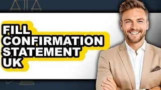 How to Fill Confirmation Statement UK - Easy Guide