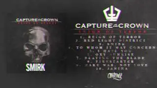 Capture The Crown - Smirk