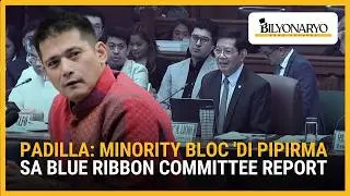 Sen. Robin Padilla: Minority bloc &lsquo;di pipirma sa flood control committee report ni Sen. Lacson
