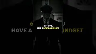 SIGNS OF A STRONG MINDSET 🔥💪#mindset 🔥#thomas shelby #shorts