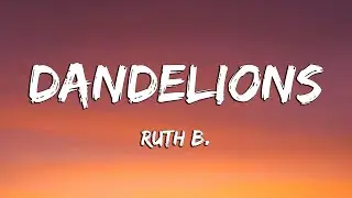 Ruth B. - Dandelions (Lyrics)