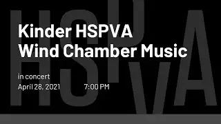 Kinder HSPVA Wind Chamber Music Concert