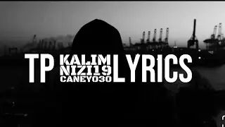 TP - KALIM, CANEY030, NIZI19 (LYRICS)