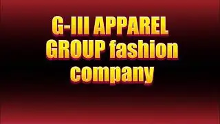 How to pronounce G-III APPAREL GROUP fashion company?(SORT OF CORRRECTLY...)