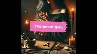 Cinnamon spell