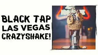 BLACK TAP CRAZYSHAKE // Best Milkshake in Las Vegas! 🍨