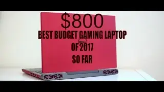 UNDER $800 BEST BUDGET GAMING LAPTOP OF 2017