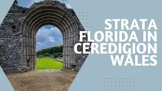 A short trip to Strata Florida Abbey in Ceredigion, Wales