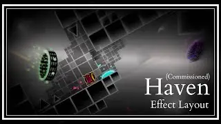 [Effect Layout] Haven by GD ParaDoX (Medium Demon) (Commissioned) {+Parallax gameplay gimmick}