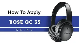 How to Apply  Bose QC 35 Skins | Capes