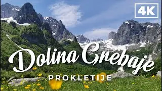 Prokletije | Dolina Grebaje (4K)