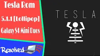 Tesla Rom 5.1.1 [Lollipop] For Galaxy S4 Mini Duos [GT-I9192]