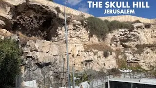 The Skull Hill in Jerusalem,Israel 2025