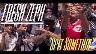 FRESH ZEPH - SPIT SOMETHIN (Dir.@ipavetv)