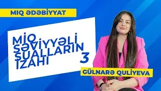 Gülnarə Quliyeva | MIQ səviyyəli sual Ədəbiyyat