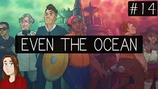 Even the Ocean - Let's Play - Episode 14 [Dolores]