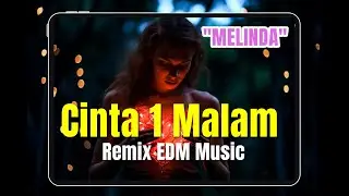 🎵 Cinta Satu Malam – Melinda | EDM Dance Remix Cover
