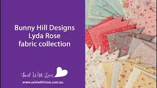 New Fabric - Lyda Rose by Bunny Hill Designs