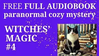FREE FULL AUDIOBOOK. Witches' Magic, Book 4  Vampires and Wine Paranormal Cozy Mystery series.