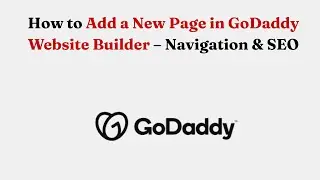 How to Add a New Page in GoDaddy Website Builder &ndash; Navigation & SEO