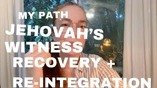 My path as a Jehovah’s Witness; Recovery to Reintegration