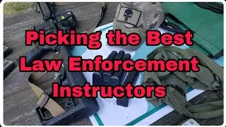 Picking the best Law Enforcement Instructors.