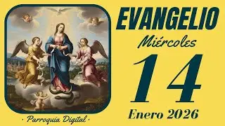Evangelio de hoy Miércoles 14 de Enero de 2026