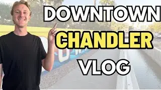 Downtown Chandler Arizona VLOG | What is it ACTUALLY like living here?