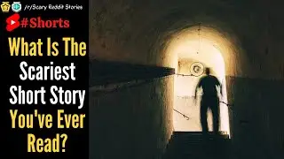 What Is The Scariest Short Story You've Ever Read? AskReddit Scary #shorts