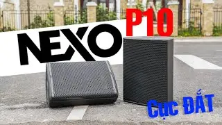 NEXO P10 - Series Đắt Nhất Của NEXO - Top Đầu Âm Thanh Thế Giới