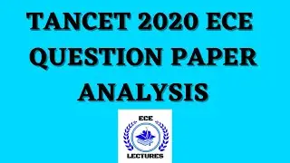 TANCET 2020 ECE QUESTION PAPER ANALYSIS | ECE LECTURES