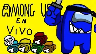 🔴AMONG US🔴 con los locos (Clásicas de Discord y Escondites para todos) Te Animas ha jugar