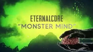 ETERNALCORE - Monster Mind (Official Lyric Video)