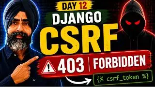 Django CSRF Explained | csrf_token, Session Cookie, CSRF Cookie, Same Origin Policy (SOP) | Day 12