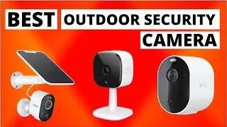 Top 5 Best Outdoor Security Camera in 2022
