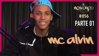 MC ALVIN - [PARTE 01] - novapo Podcast #056