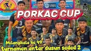 LIVE , PORKAC CUP, ANTAR DUSUN SEDED 2,CAMERA VS SUKAJAYA