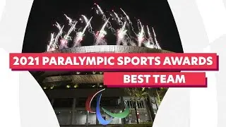 2021 Paralympic Sports Awards - Best Team Nominations | Paralympic Games