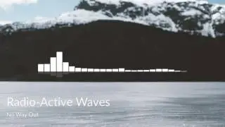 Radio-Active Waves - No Way Out | Creative Commons Music