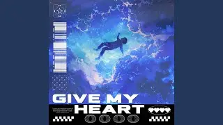 Give My Heart
