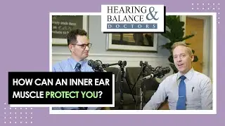 How Can an Inner Ear Muscle Protect You? The Tensor Tympani!