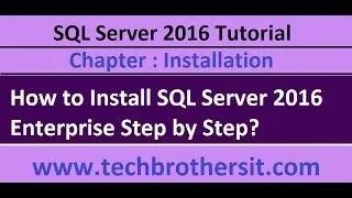 How to Install SQL Server 2016 Enterprise Step by Step - SQL Server 2016 Tutorial