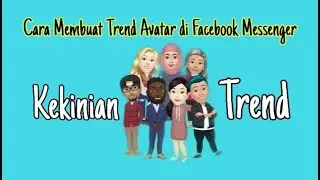 Cara Membuat Trend Avatar di Facebook Messenger ^^^